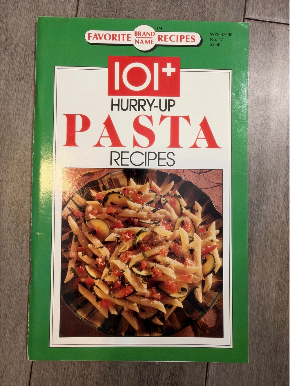 101+ Hurry-Up Pasta Recipes Cookbook - Favorite Brand Name Recipes, Vol. 5, July